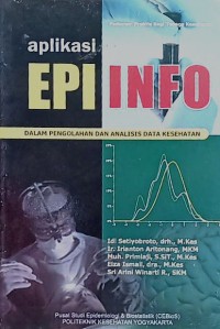 Image of Aplikasi Epi Info: Dalam Pengolahan Dan Analisis Data Kesehatan