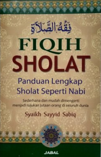 Image of Fiqih Sholat: Panduan Lengkap Sholat Seperti Nabi