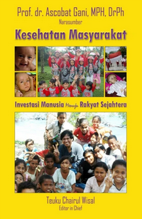 Image of Kesehatan Masyarakat : Investasi Manusia Menuju Rakyat Sejahtera