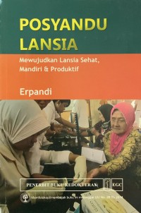 Image of Posyandu Lansia: Mewujudkan Lansia Sehat, Mandiri & Produktif