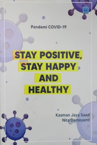 Image of Stay Positive, Stay Happy And Healty : Pandemi Covid 19